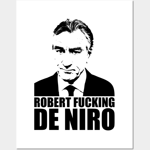 Robert fucking de Niro Wall Art by karlangas